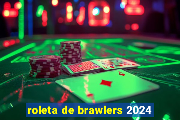 roleta de brawlers 2024